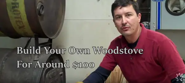 Build Your Own Woodstove For Around $100