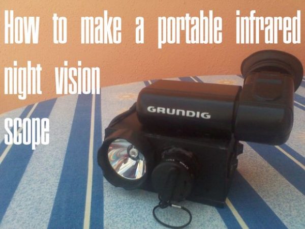 How to Make a Portable Infrared Night Vision Scope