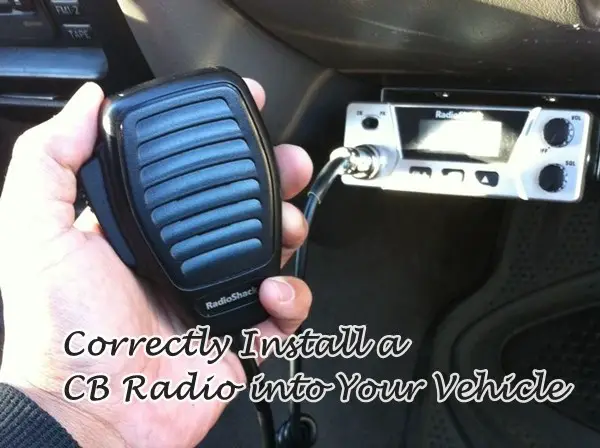 Correctly Install a CB Radio into Your Vehicle