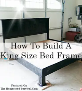 How To Build A King Size Bed Frame The Homestead Survival