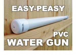 How To Build a Easy Peasy PVC Squirting Water Gun Toy