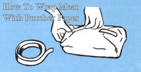How To Wrap Meat With Butcher Paper