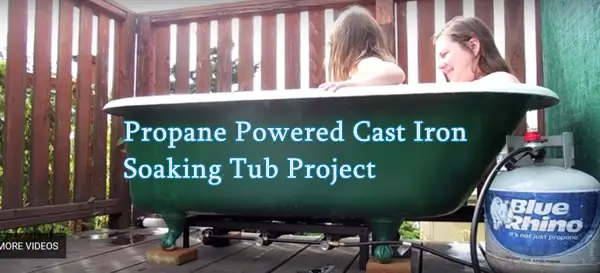 Propane Powered Cast Iron Soaking Tub Project