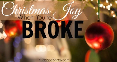 How To Find Christmas Joy When You Are Broke