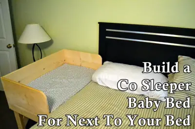 Build a Co Sleeper Baby Bed For Next To Your Bed