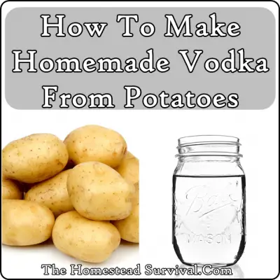 How To Make Homemade Vodka From Potatoes