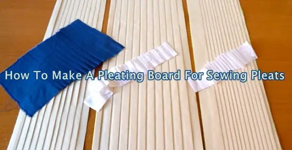 How To Make A Pleating Board For Sewing Pleats