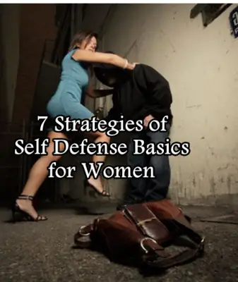 7 Strategies of Self Defense Basics for Women 