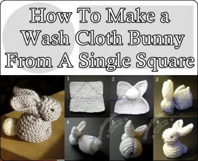 How To Make a Wash Cloth Bunny From A Single Square