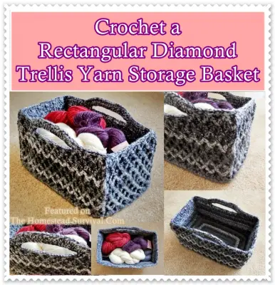 Crochet a Rectangular Diamond Trellis Yarn Storage Basket