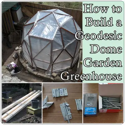 How to Build a Geodesic Dome Garden Greenhouse