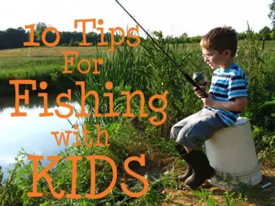 10 Tips for Fun Fishing with Kids 