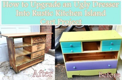 How to Upgrade an Ugly Dresser Into Rustic Kitchen Island Cart Project