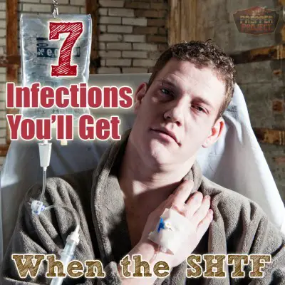 7 Infections You Might Catch During SHTF