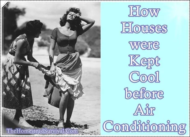 How Houses were Kept Cool before Air Conditioning