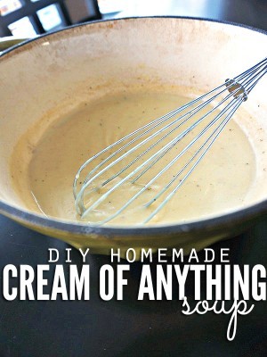 How to Make Homemade Cream of ANYTHING Soup