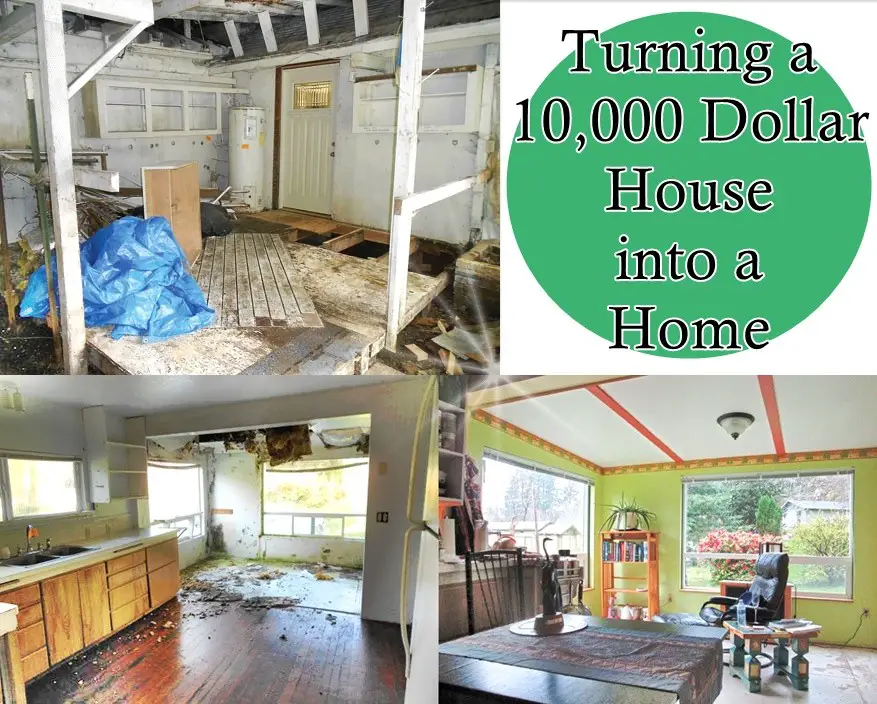 Turning a Ten Thousand Dollar House into a Home