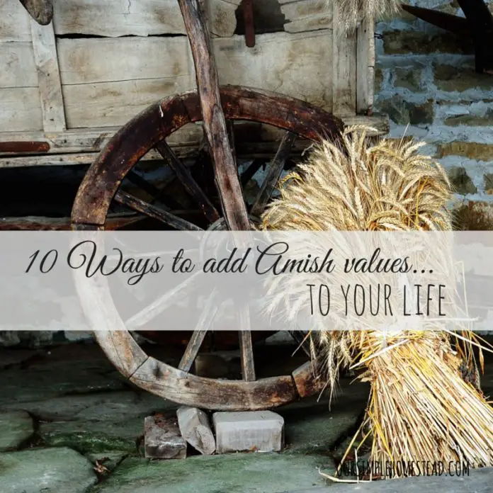10 Ways to Add Amish Principles into Your Life
