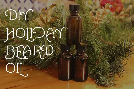 Make Your Own Holiday Scented Beard Oils