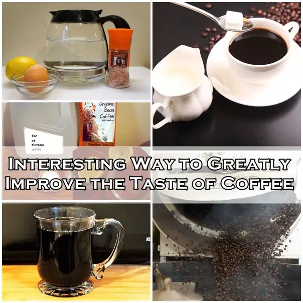 Interesting Way to Greatly Improve the Taste of Coffee