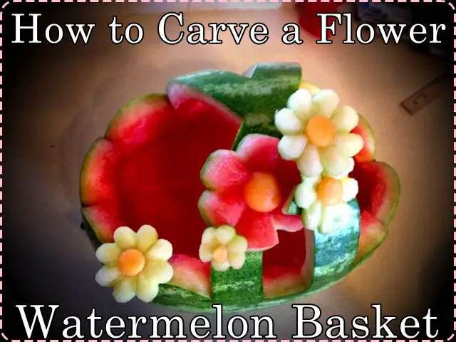 How to Carve a Flower Watermelon Basket