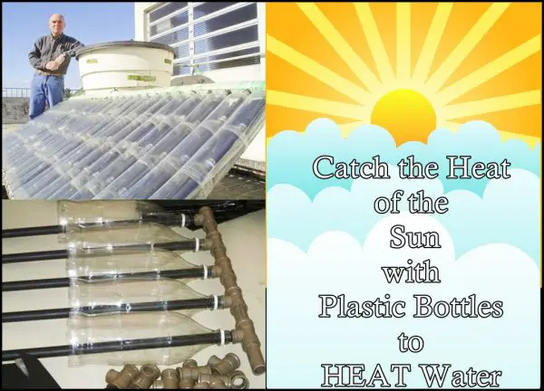 Catch the Heat of the Sun with Plastic Bottles to HEAT Water