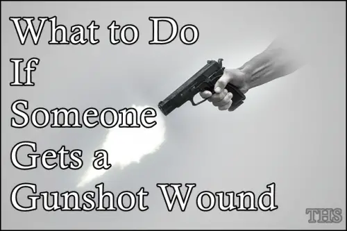 What to Do If Someone Gets Gunshot Wound