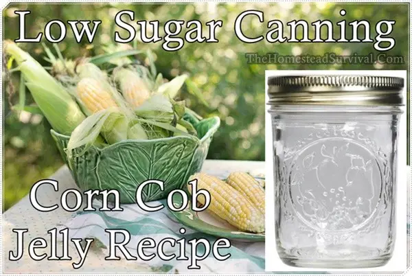 Low Sugar Canning Corn Cob Jelly Recipe