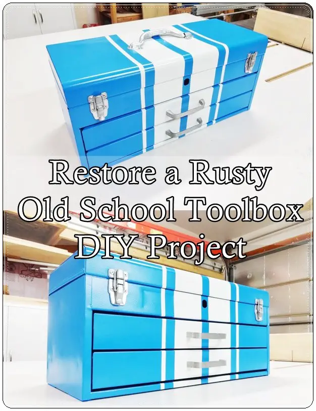Restore a Rusty Old School Toolbox DIY Project