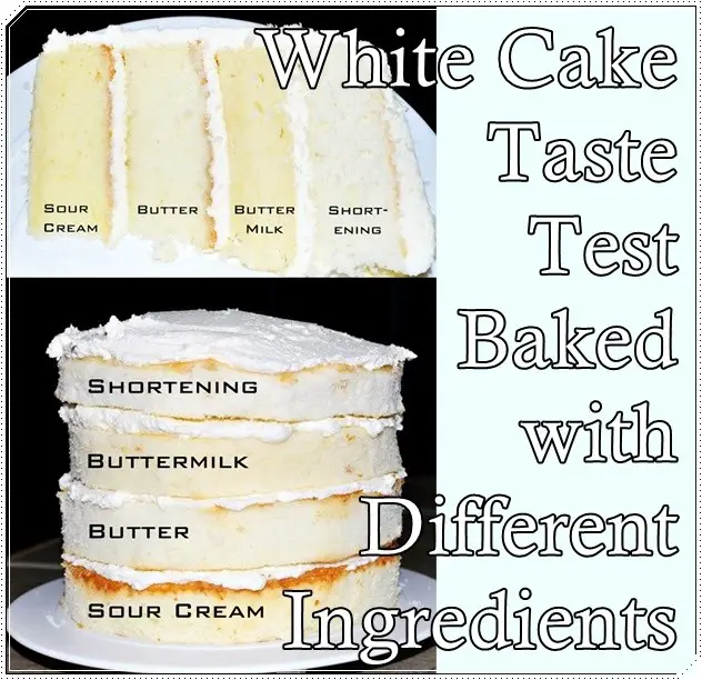 White Cake Taste Test Baked with Different Ingredients