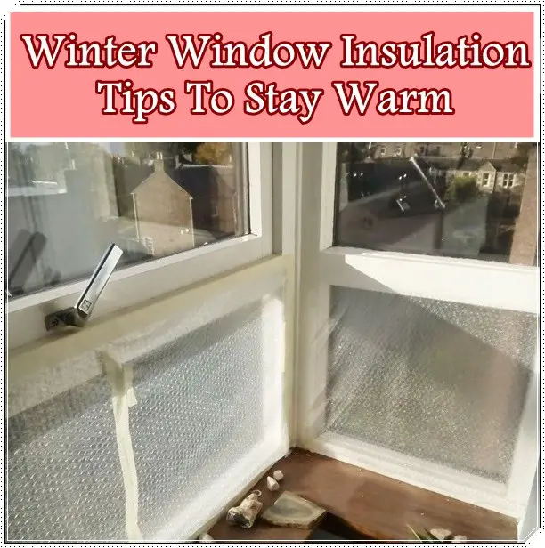 Winter Window Insulation Tips To Stay Warm