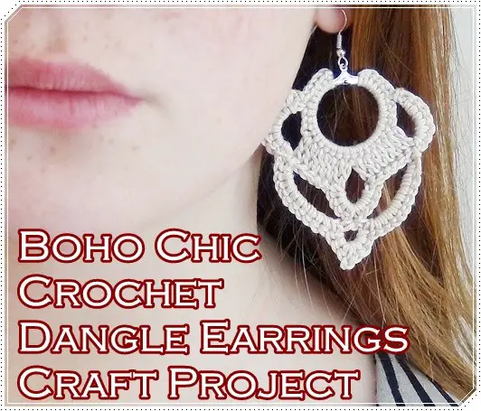 Boho Chic Crochet Dangle Earrings Craft Project