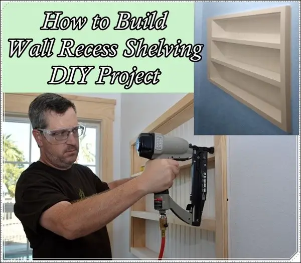How to Build Wall Recess Shelving DIY Project