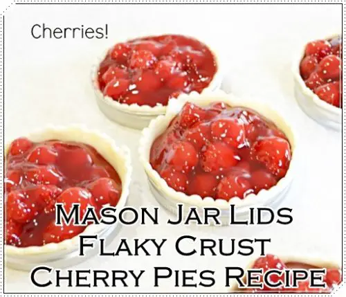 Mason Jar Lids Flaky Crust Cherry Pies Recipe