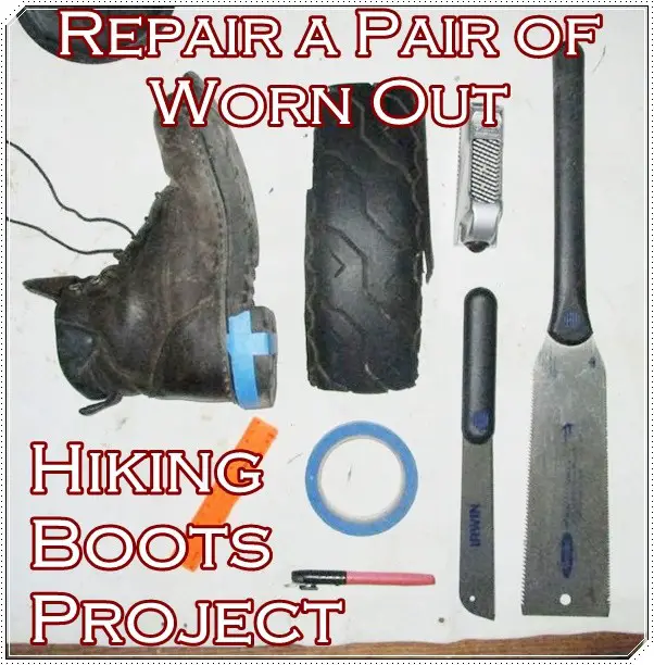 Repair a Pair of Worn Out Hiking Boots Project