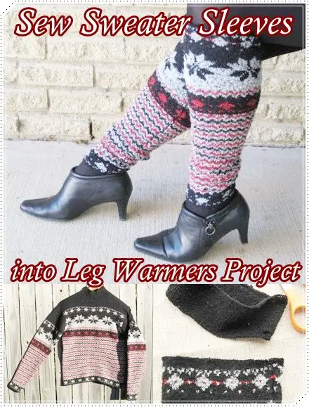 Sew Sweater Sleeves into Leg Warmers Project