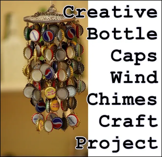 Creative Bottle Caps Wind Chimes Craft Project