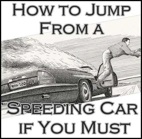 How to Jump From a Speeding Car if You Must