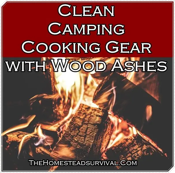Clean Camping Cooking Gear with Wood Ashes