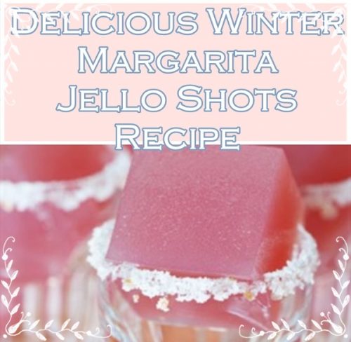 Delicious Winter Margarita Jello Shots Recipe