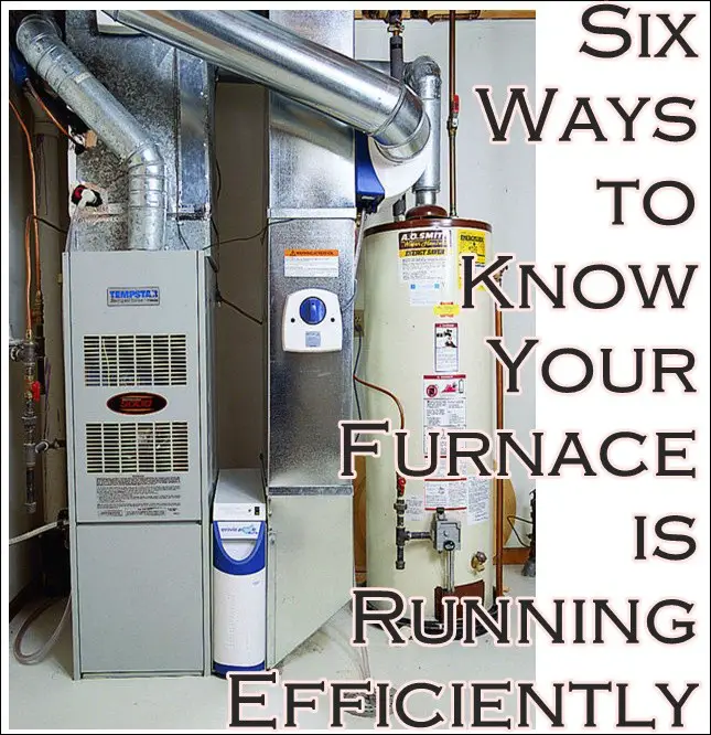 Six Ways to Know Your Furnace is Running Efficiently