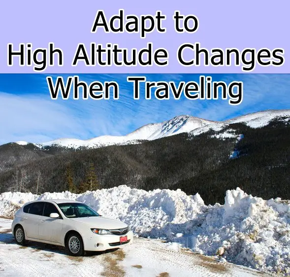 Adapt to High Altitude Changes When Traveling 