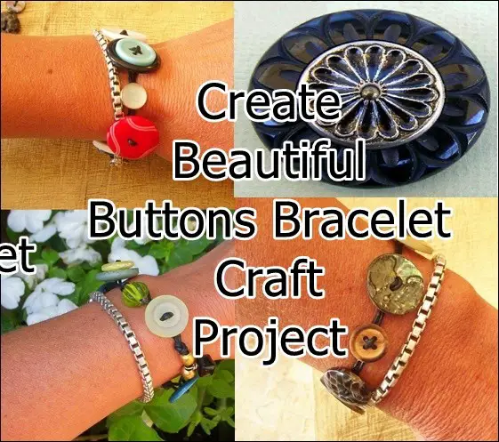 Create Beautiful Buttons Bracelet Craft Project 