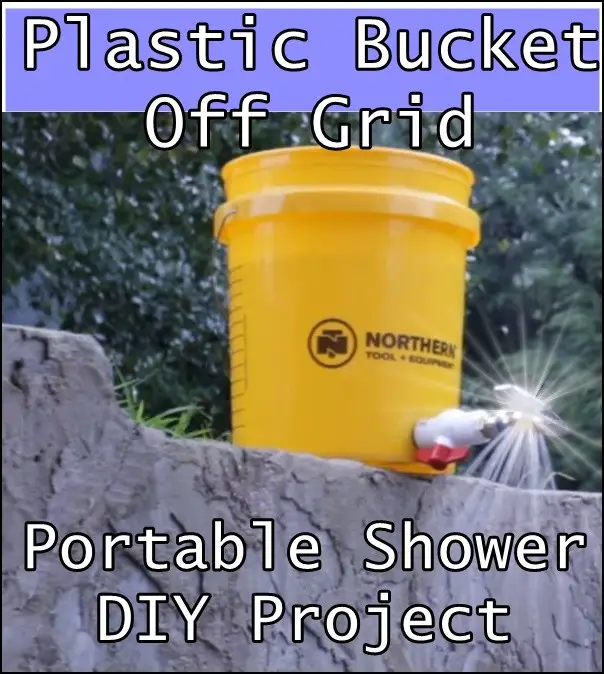 Plastic Bucket Off Grid Portable Shower DIY Project