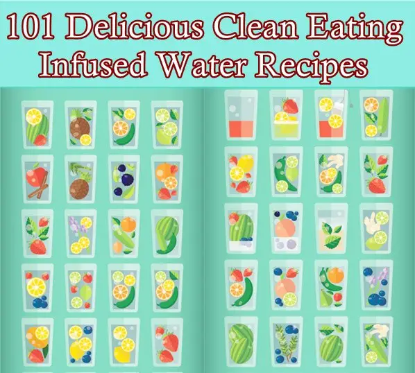 101 Delicious Clean Eating Infused Water Recipes