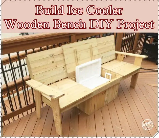 Build Ice Cooler Wooden Bench DIY Project