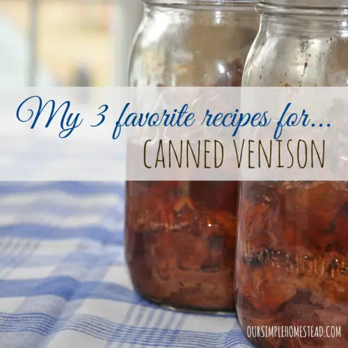 Preparing Canned Venison - Canning Meat - Food Storage 