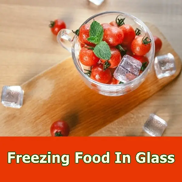 Freezing Food In Glass