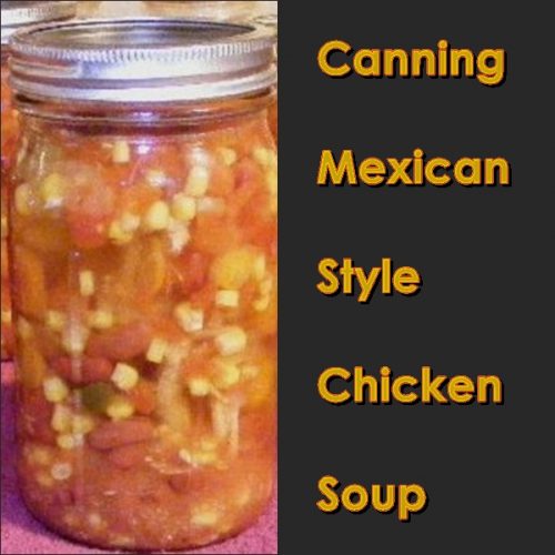Mexican Style Chicken Soup Canning Recipe