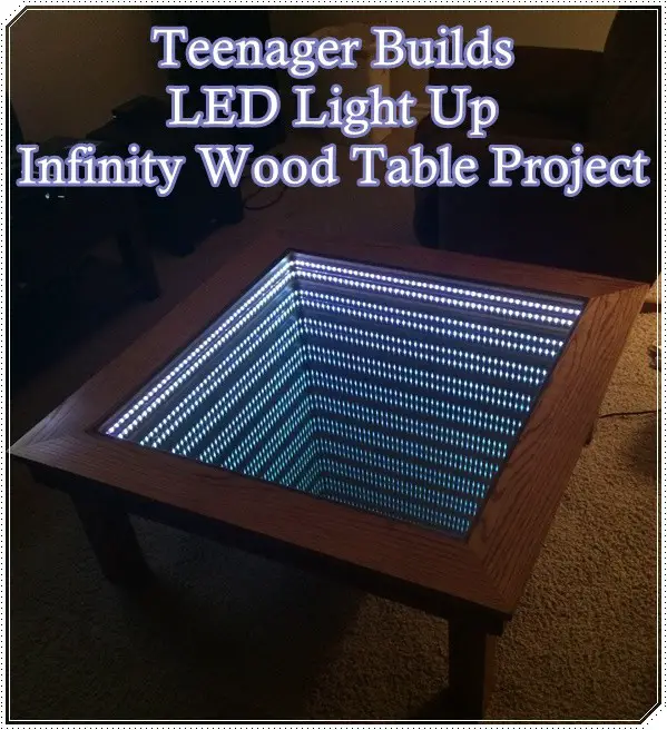 Teenager builds LED Light Up Infinity Wood Table Project